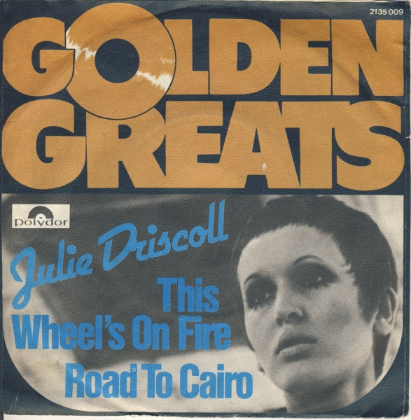 Julie Driscoll, Brian Auger &amp; The Trinity - This Wheel's On Fire / Road To Cairo