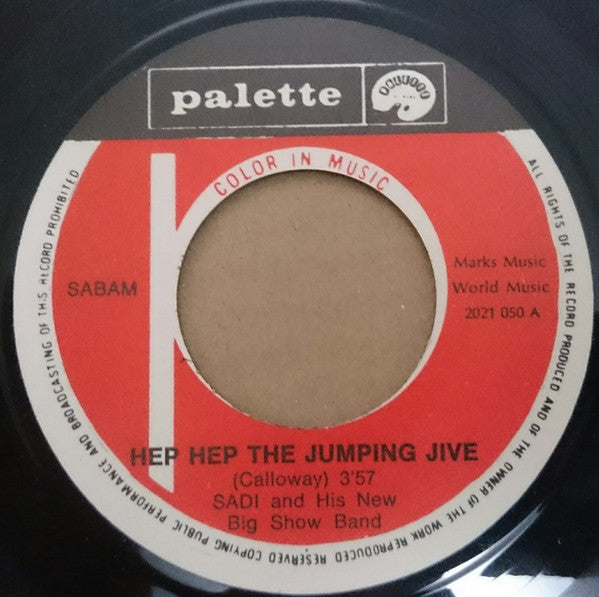 Sadi And His New Big Show Band* -Hep Hep The Jumping Jive / You're Driving Me Crazy