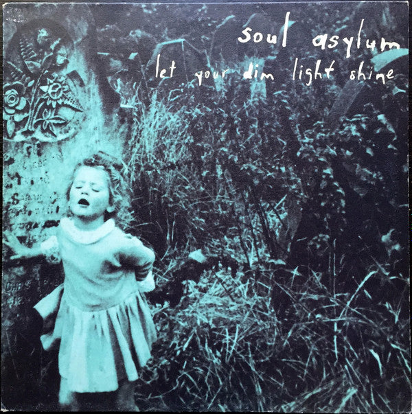 Soul Asylum (2) -Let Your Dim Light Shine