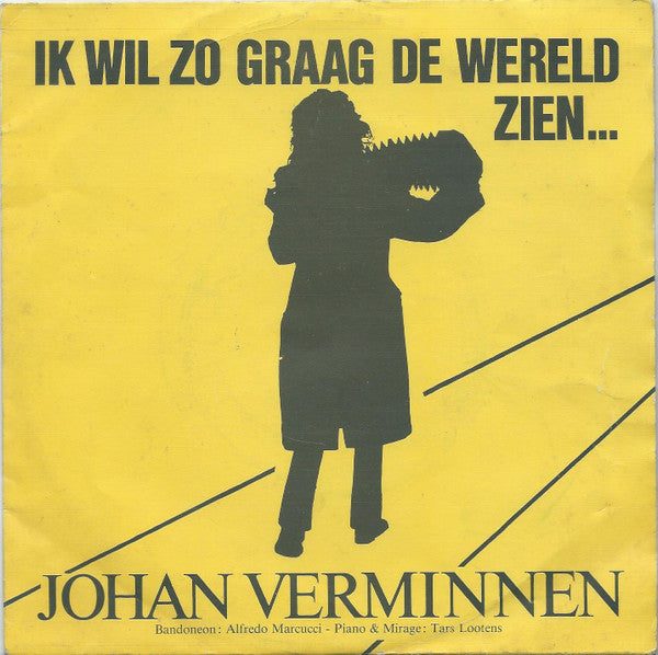 Johan Verminnen -Ik Wil Zo Graag De Wereld Zien