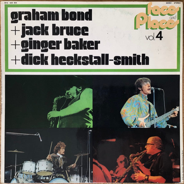 Graham Bond + Jack Bruce + Ginger Baker + Dick Heckstall-Smith - Faces And Places Vol. 4