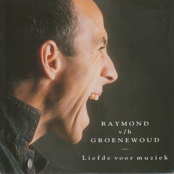 Raymond v/h Groenewoud* -Liefde Voor Muziek