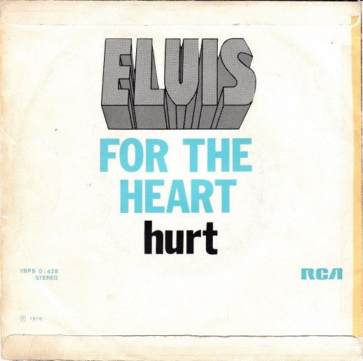 Elvis Presley -For The Heart / Hurt
