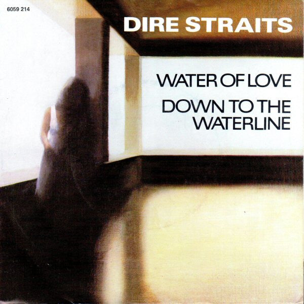 Dire Straits -Water Of Love / Down To The Waterline