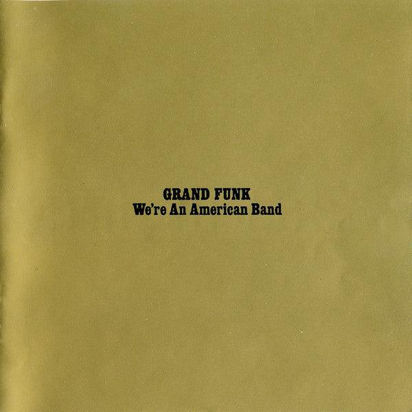 Grand Funk* -We're An American Band