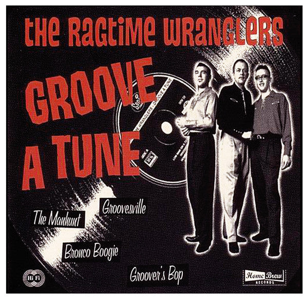The Ragtime Wranglers -Groove A Tune