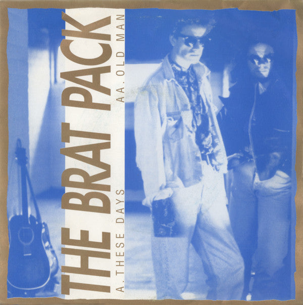 The Brat Pack (3) -These Days / Old Man