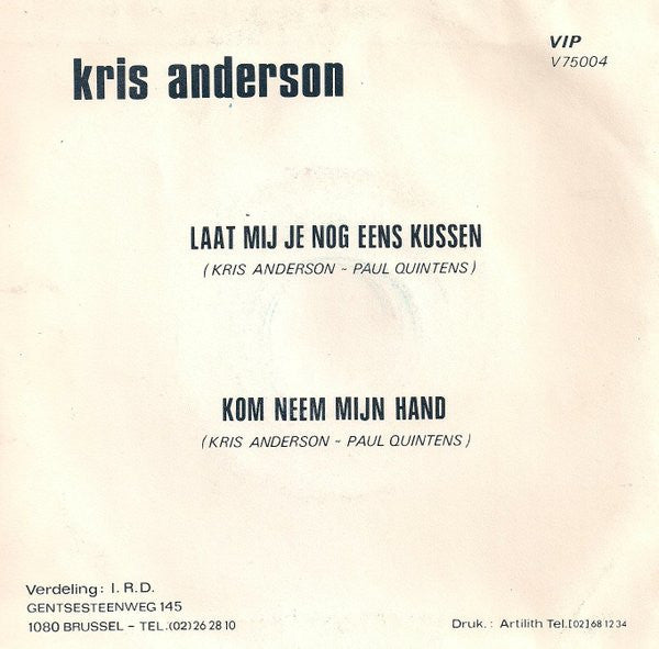 Kris Anderson (2) -Laat Mij Je Nog Eens Kussen / Kom Neem Mijn Hand