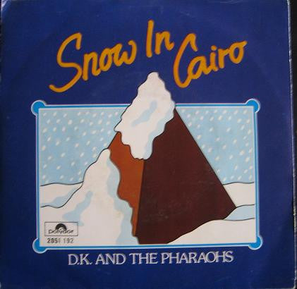 D.K. And The Pharaohs -Snow In Cairo
