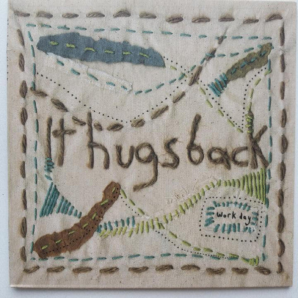 It Hugs Back -Work Day