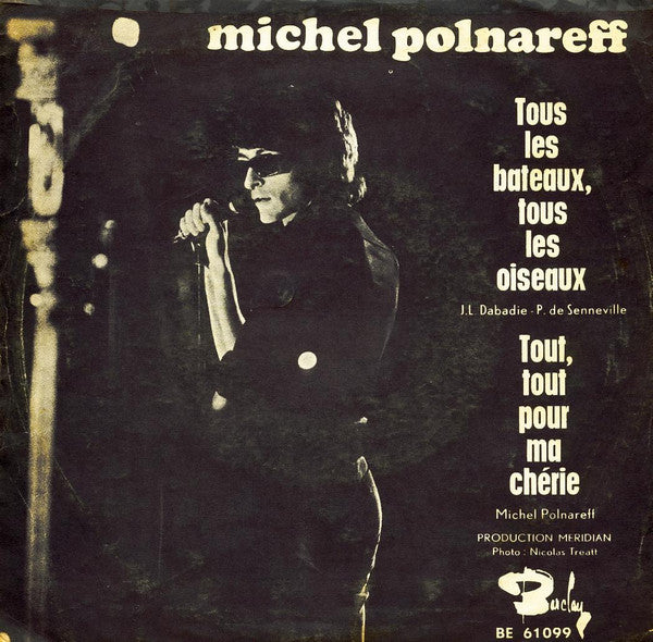 Michel Polnareff -Tous Les Bateaux Tous Les Oiseaux / Tout, Tout Pour Ma Chérie
