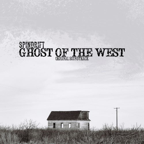 Spindrift (4) - Ghost Of The West - Original Soundtrack