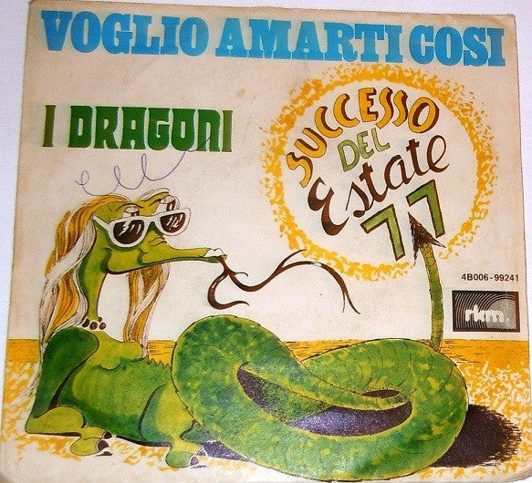 I Dragoni -Voglio Amarti Cosi