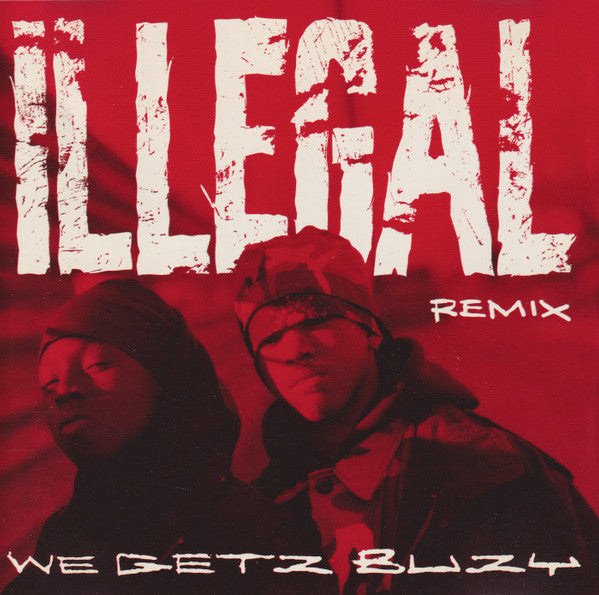 Illegal (2) - We Getz Buzy (Remix)