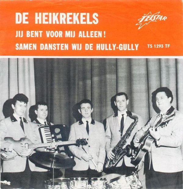 De Heikrekels - Jij Bent Voor Mij Alleen ! / Samen Dansten Wij De Hully-Gully