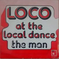 Loco (30) -At The Local Dance / The Man