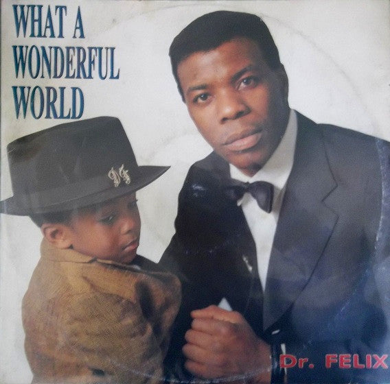 Dr. Felix -What A Wonderful World / Relax Your Body