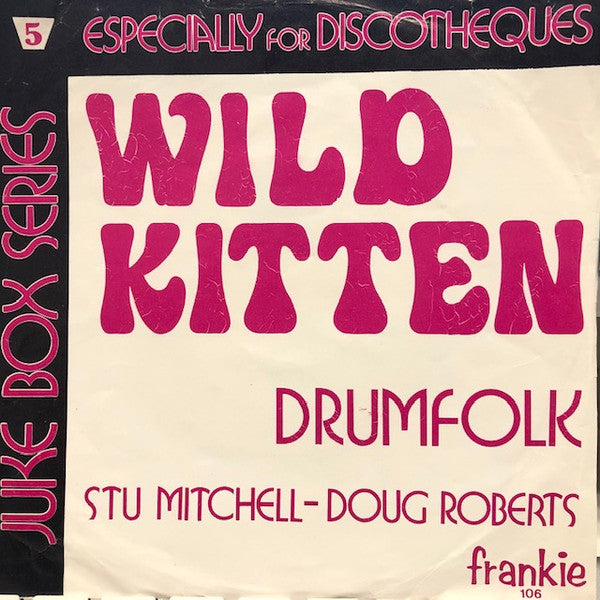 Stu Mitchell & Doug Roberts (4) -Wild Kitten