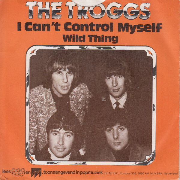 The Troggs -I Can't Control Myself / Wild Thing