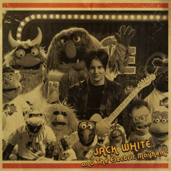 Jack White (2) And The Electric Mayhem* -You Are The Sunshine Of My Life