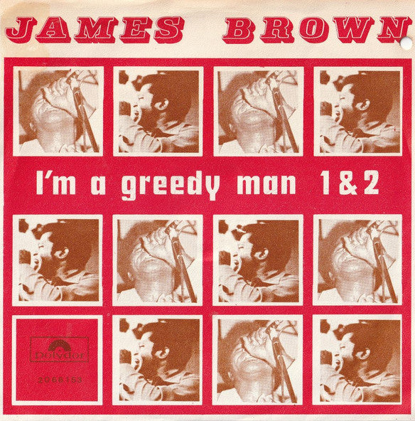 James Brown -I'm A Greedy Man - Parts 1&2