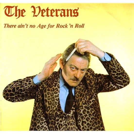 The Veterans -There Ain't No Age For Rock 'n' Roll