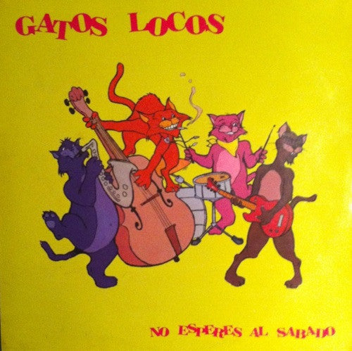 Gatos Locos -No Esperes Al Sábado