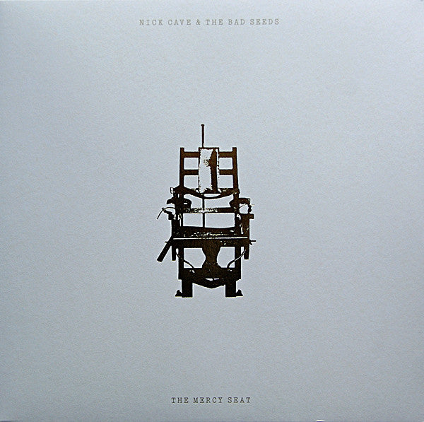 Nick Cave &amp; The Bad Seeds - The Mercy Seat