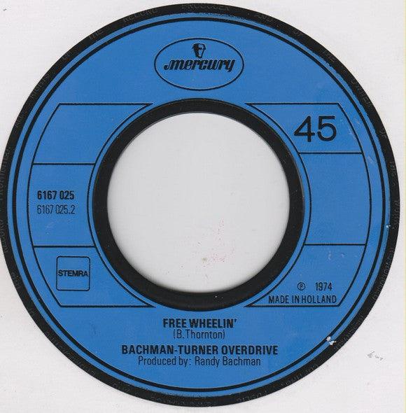 Bachman-Turner Overdrive -You Ain't Seen Nothing Yet / Free Wheelin'