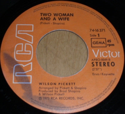 Wilson Pickett -Two Woman And A Wife / Take A Closer Look At The Woman You're With