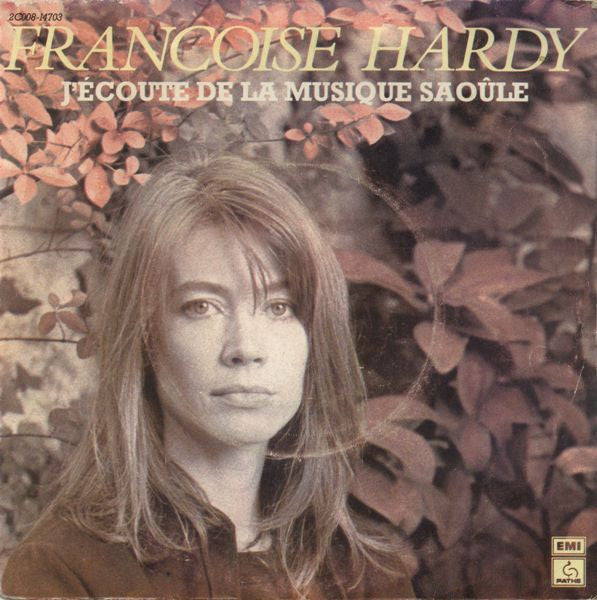 Françoise Hardy -J'écoute De La Musique Saoule