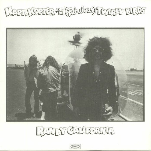 Randy California -Kapt. Kopter And The (Fabulous) Twirly Birds