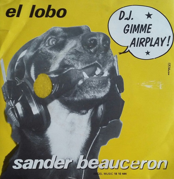 Sander Beauceron -El Lobo / D.J. Give Me Airplay