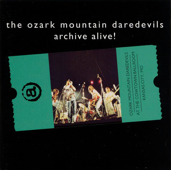 The Ozark Mountain Daredevils -Archive Alive! (Ozark Mountain Daredevils At The Cowtown Ballroom Kansas City, MO)