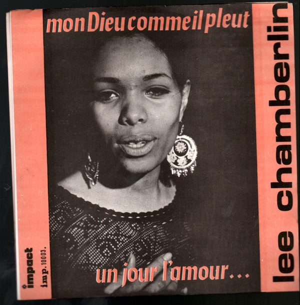 Lee Chamberlin -Un Jour, L’amour / Mon Dieu Comme Il Pleut