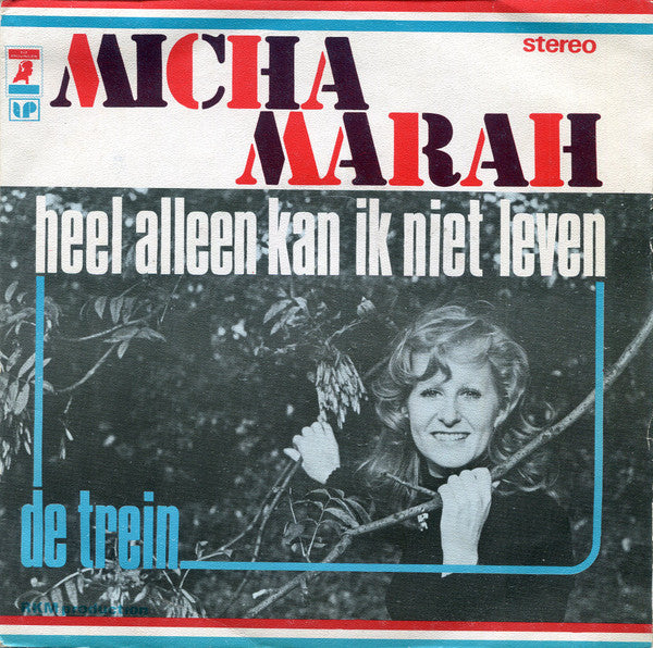 Micha Marah -Heel Alleen kan Ik Niet Leven / De trein