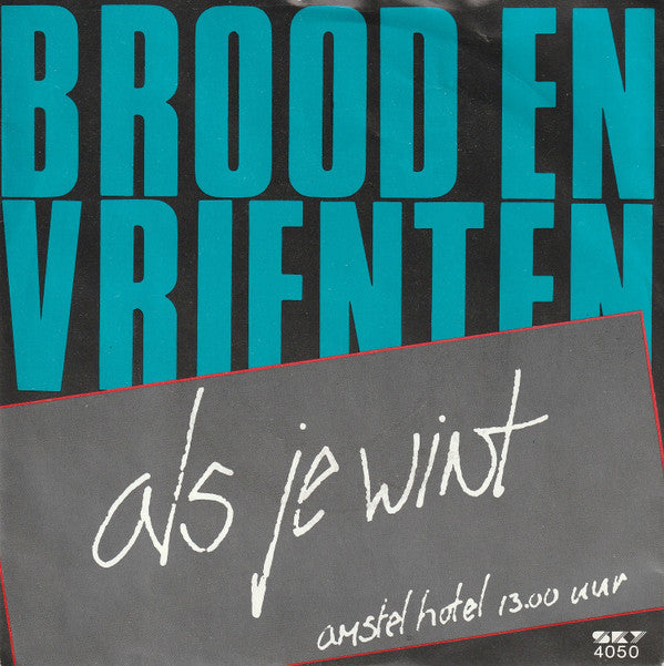 Brood* En Vrienten* -Als Je Wint