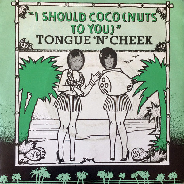 Tongue ‘N’ Cheek* -I Should Coco (Nuts To You)