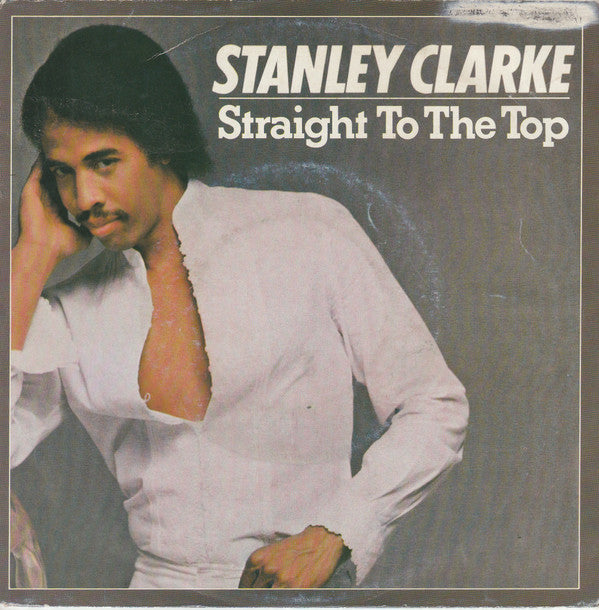 Stanley Clarke -Straight To The Top