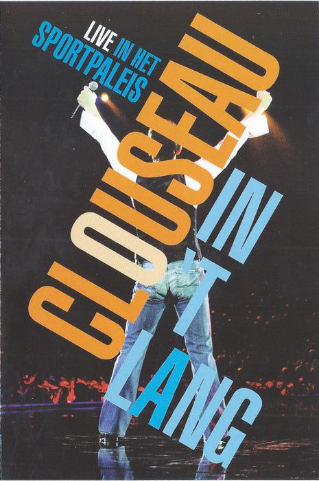 Clouseau -In 'T Lang - Live In Het Sportpaleis