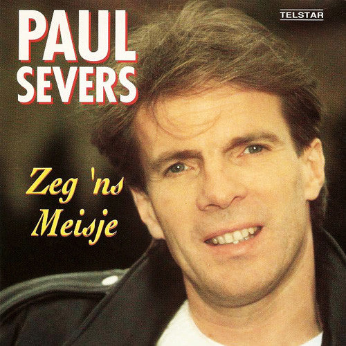 Paul Severs -Zeg 'ns Meisje