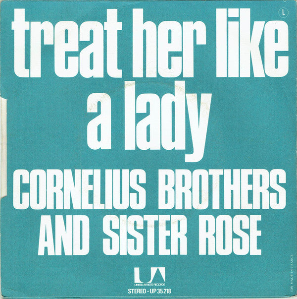 Cornelius Brothers And Sister Rose* -Treat Her Like A Lady