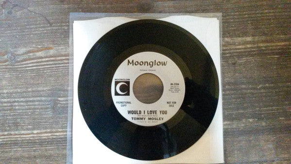 Tommy Mosley -Would I Love You