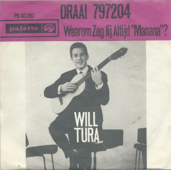 Will Tura -Draai 797204 / Waarom Zeg Jij Altijd "Manana" ?