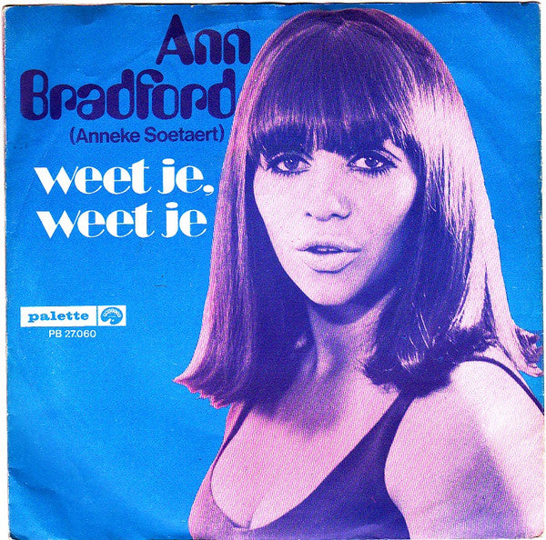 Ann Bradford -Weet Je, Weet Je / Zou Dit Een Einde Zijn ?