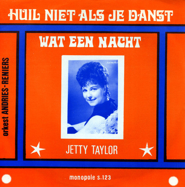 Jetty Taylor -Huil Niet Als Je Danst