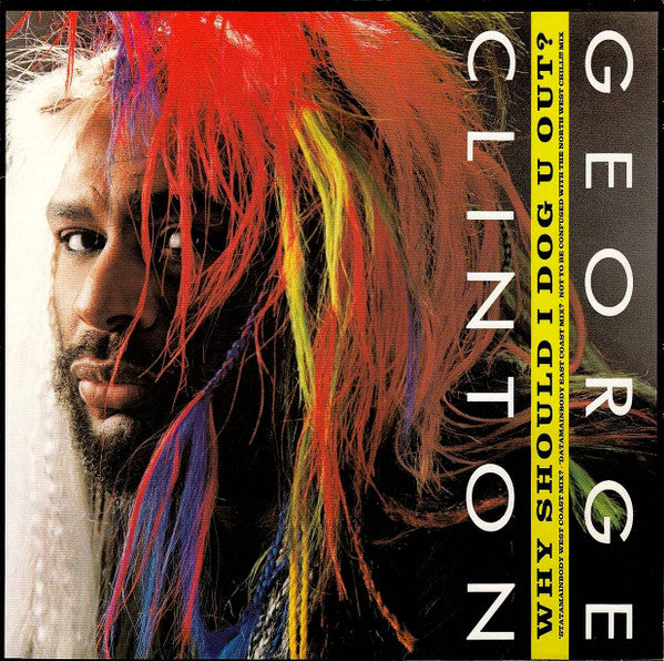 George Clinton -Why Should I Dog U Out?