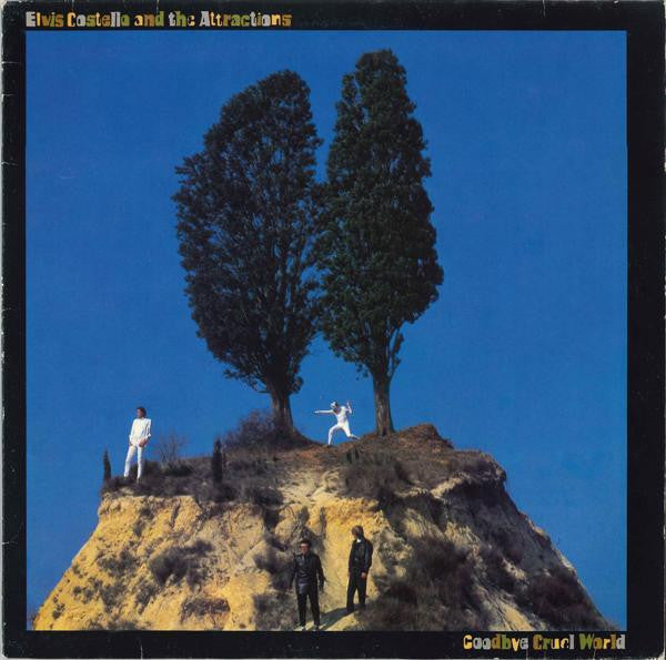 Elvis Costello And The Attractions* -Goodbye Cruel World