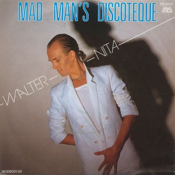 Walter Nita -Mad Man's Discotheque