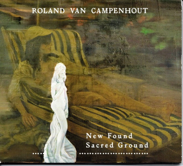 Roland Van Campenhout -New Found Sacred Ground